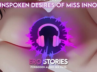 Ero Stories: The Unspoken Desires of Miss Innocent (Audio, ASMR, Whisper, Seductive & Sensual)